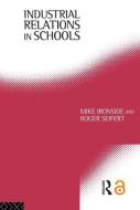 Industrial Relations in Schools di Mike Ironside edito da Routledge