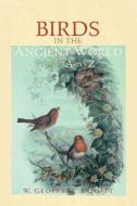 Birds in the Ancient World from A to Z di W. Geoffrey (Emeritus Professor Arnott edito da Taylor & Francis Ltd
