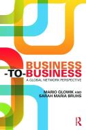 Business-to-Business di Mario Glowik edito da Routledge