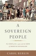 A Sovereign People di Carol Berkin edito da INGRAM PUBLISHER SERVICES US