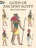 Gods of Ancient Egypt di Bruce Lafontaine edito da DOVER PUBN INC