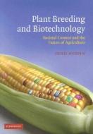 Plant Breeding and Biotechnology di Denis Murphy edito da Cambridge University Press