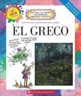 El Greco (Revised Edition) (Getting to Know the World's Greatest Artists) di Mike Venezia edito da Scholastic Inc.