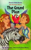 The Grand Plan: The Creation Story di Claudia Courtney edito da Concordia Publishing House
