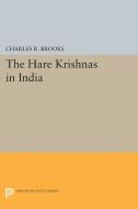 The Hare Krishnas in India di Charles R. Brooks edito da Princeton University Press