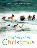 Our Very Own Christmas Story di Annette Langen, Marije Tolman edito da North-South Books