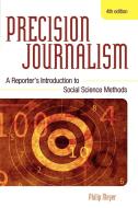 Precision Journalism, 4th Ed di Meyer edito da Rowman & Littlefield