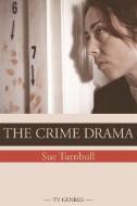The Crime Drama di Sue Turnbull edito da PAPERBACKSHOP UK IMPORT