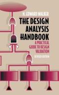 The Design Analysis Handbook: A Practical Guide to Design Validation di N. Edward Walker edito da NEWNES