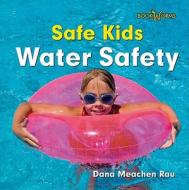 Water Safety di Dana Meachen Rau edito da Cavendish Square Publishing