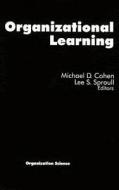 Organizational Learning di Michael D. Cohen, Lee S. Sproull edito da SAGE PUBN