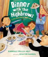 Dinner with the Highbrows di Kimberly Willis Holt edito da HENRY HOLT JUVENILE