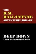 Deep Down di R. M. Ballantyne edito da Wildside Press