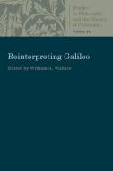Reinterpreting Galileo di William A. Wallace edito da The Catholic University of America Press