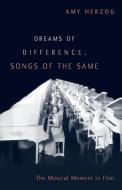 Dreams of Difference, Songs of the Same di Amy Herzog edito da University of Minnesota Press