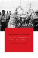 Memorializing Pearl Harbor di Geoffrey M. White edito da Duke University Press Books