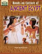 Hands-On Culture of Ancient Egypt di Kate O'Halloran edito da Walch Education