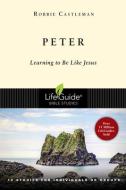 Peter: Learning to Be Like Jesus di Robbie F. Castleman edito da INTER VARSITY PR