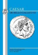 Caesar: Gallic War VI di Julius Caesar edito da BLOOMSBURY 3PL