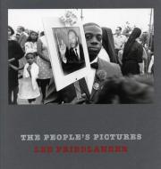 Lee Friedlander: The People's Pictures di Lee Friedlander edito da EAKINS PR FOUND