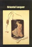 Oriental Laquer di O. R. Impey, M. Tregear edito da ASHMOLEAN MUSEUM