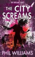 The City Screams di Phil Williams edito da Rumian Publishing