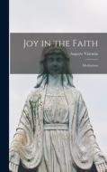Joy in the Faith: Meditations di Auguste Valensin edito da LIGHTNING SOURCE INC