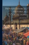 Primary Sources, Historical Collections: Sketches of the Relations Subsisting Between the British Government in India, With a Foreword by T. S. Wentwo di John Sutherland edito da LEGARE STREET PR