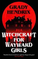 Witchcraft for Wayward Girls di Grady Hendrix edito da Pan Macmillan