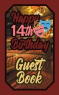 Happy 14th Birthday Guest Book: 14 Fourteenth Fourteen Theatre Celebration Message Logbook for Visitors Family and Frien di Murphy edito da INDEPENDENTLY PUBLISHED