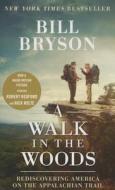 A Walk in the Woods: Rediscovering America on the Appalachian Trail di Bill Bryson edito da Anchor Books