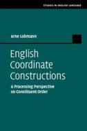 English Coordinate Constructions di Arne Lohmann edito da Cambridge University Press