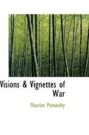 Visions & Vignettes Of War di Maurice Ponsonby edito da Bibliolife