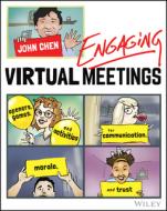 Virtual Team Building: Meeting Openers, Games, and Activities for Improving Communication, Morale, and Trust di John Chen edito da WILEY