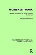 Women at Work di Mary Agnes Hamilton edito da Taylor & Francis Ltd