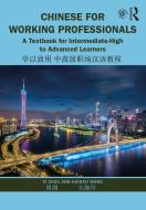 Chinese For Working Professionals di Yi Zhou, Haidan Wang edito da Taylor & Francis Ltd