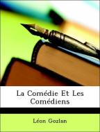 La Comédie Et Les Comédiens di Léon Gozlan edito da Nabu Press