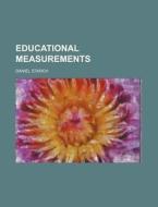 Educational Measurements di Daniel Starch edito da General Books Llc