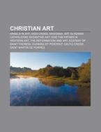 Christian Art: Angels In Art, High Cross di Books Llc edito da Books LLC, Wiki Series