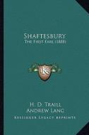Shaftesbury: The First Earl (1888) the First Earl (1888) di H. D. Traill edito da Kessinger Publishing