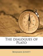 The Dialogues Of Plato di Benjamin Jowett edito da Nabu Press