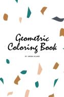Geometric Patterns Coloring Book for Teens and Young Adults (6x9 Coloring Book / Activity Book) di Sheba Blake edito da Sheba Blake Publishing