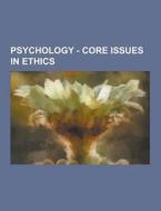 Psychology - Core Issues In Ethics di Source Wikia edito da University-press.org