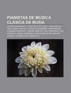 Pianistas de música clásica de Rusia di Source Wikipedia edito da Books LLC, Reference Series