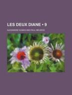 Les Deux Diane 9 di Alexandre Dumas edito da General Books