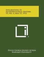 Explorations in Entrepreneurial History, V5, No. 4, May 15, 1953 edito da Literary Licensing, LLC