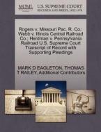 Rogers V. Missouri Pac. R. Co. di Mark D Eagleton, Thomas T Railey, Additional Contributors edito da Gale Ecco, U.s. Supreme Court Records