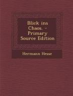Blick Ins Chaos. di Hermann Hesse edito da Nabu Press
