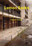Lemon Socks di Trevor Coote edito da Lulu.com
