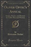 Oliver Optic's Annual di Unknown Author edito da Forgotten Books